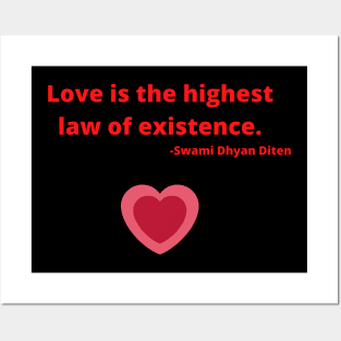 Love is the highest law of existence Posters and Art